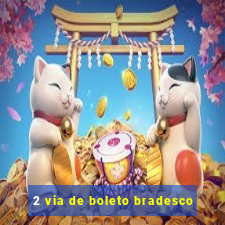 2 via de boleto bradesco